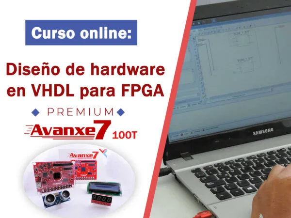 Curso Premium de Dieño de Hardware en VHDL con Avanxe 7 100T