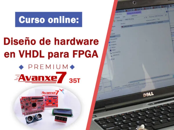 Curso Premium de Diseño de Hardware en VHDL con Avanxe 7 35T